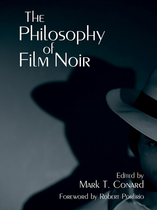 Title details for The Philosophy of Film Noir by Mark T. Conard - Available